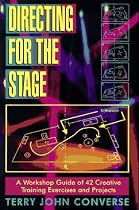 Directing for the Stage: A Workshop Guide of 42 Creative Training Exercises and Projects
