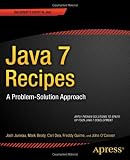 Java 7 Recipes: A Problem-Solution Approach