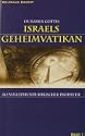 Im Namen Gottes - Israels Geheimvatikan als Vollstrecker biblischer Prophetie