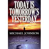 Today is Tomorrow's Yesterday