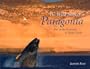 The Wild Shores of Patagonia: The Valdes Peninsula & Punta Tombo