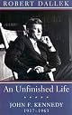 An Unfinished Life: John F. Kennedy, 1917 - 1963 (Dynasty S.)