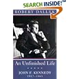 An Unfinished Life: John F. Kennedy 1917-1963
