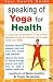 Speaking of Yoga for Health (Your Health Guide)