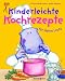 Listmania : Kinderleichte Kochrezepte . Für kleine Leute