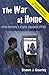The War at Home: One Family's Fight Against PTSD