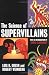 The Science of Supervillains