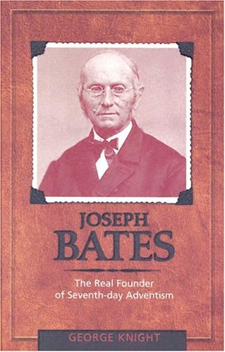 Joseph Bates: The Real Founder of Seventh-day Adventism