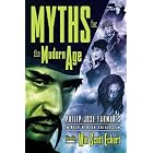 Myths for the Modern Age: Philip Jose Farmer's Wold Newton Universe by Win Scott Eckert, Philip Jose Farmer, Matthew Baugh, and Christopher Paul Carey