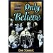 Only Believe: Eye Witness Account of the Great Healing Revivals