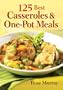 125 Best Casseroles and One-Pot Meals