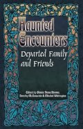 Departed Family and Friends (Haunted Encounters series) (Haunted Encounters series) (Haunted Encounters series)