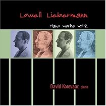 Lowell Liebermann: Piano Works, Vol. 2