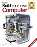 Build Your Own Computer: The Complete Step-by-step Guide to Constructing a PC That's Right for You