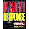 Incident Response: Investigating Computer Crime