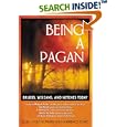 Being a Pagan: Druids, Wiccans, and Witches Today by  Ellen Evert Hopman and Lawrence Bond