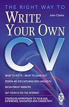 The Right Way to Write Your Own CV (Right Way S.)