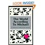 The World According to Michael: An Old Soul's Guide to the Universe (A Michael Book)