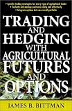 Trading and Hedging with Agricultural Futures and Options