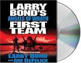 Larry Bond's First Team: Angels of Wrath (Larry Bond's First Team)