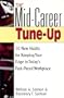 The Mid-Career Tune-Up: 10 New Habits for Keeping Your Edge in Today's Fast-Paced Workplace
