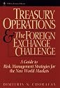 Treasury Operations and the Foreign Exchange Challenge: A Guide to Risk Management Strategies for the New World Markets (Wiley Finance)