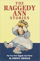 The Raggedy Ann Stories: The Very First Raggedy Ann Stories