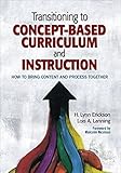 Transitioning to concept-based curriculum and instruction : how to bring content and process together