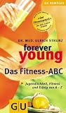 Das Fitness-ABC Forever young (GU Gesundheits-Kompasse)
