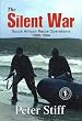 The Silent War: South African Recce Operations 1969 to 1994