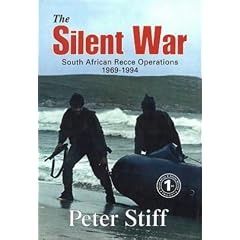 The Silent War: South African Recce Operations 1969 to 1994