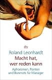 Produkt-Bild: Macht hat, wer reden kann: Aphorismen, Pointen und Bonmots f&uuml;r Manager