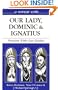 A Retreat With Our Lady, Dominic & Ignatius: Praying With Our Bodies (Retreat With-- Series)