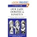 A Retreat With Our Lady, Dominic & Ignatius: Praying With Our Bodies (Retreat With-- Series)