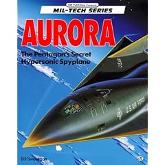 Aurora: The Pentagon's Secret Hypersonic Spyplane (Mil-Tech Series)