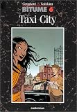 Bitume, tome 6 : Taxi City