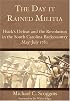 The Day It Rained Militia:Huck's Defeat and the Revolution in the South Carolina Backcountry, May-July 1780