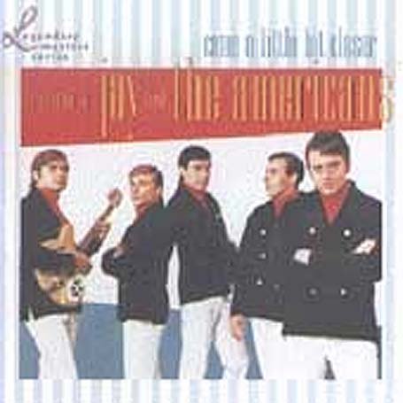 JAY & THE AMERICANS - Come a Little Bit Closer: Legendary Master Series - Zortam Music
