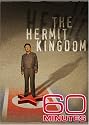60 Minutes - The Hermit Kingdom (January 15, 2006)