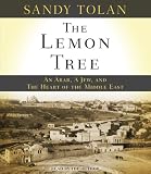 The Lemon Tree: An Arab, a Jew, and the Heart of the Middle East