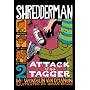 Shredderman: Attack of the Tagger