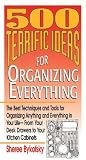 500 Terrific Ideas for Organizing Everything