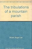 The tribulations of a mountain parish