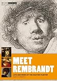 Meet Rembrandt : life and work of the master painter