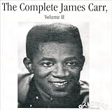 The Complete James Carr Volume II