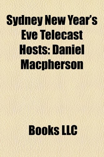 Produkt-Bild: Sydney New Year's Eve Telecast Hosts: Daniel MacPherson, Andrew Gnsberg, Gretel Killeen, Richard Wilkins, Leila McKinnon, Cameron Williams