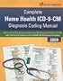 Complete Home Health ICD-9-CM Diagnosis Coding Manual: Codes, Conventions, Strategies for Accurate OASIS, 485, UB-04 Diagnosis Assignment