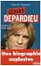 Gerard Depardieu : Itineraire d'un ogre