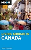 Moon Living Abroad in Canada (Moon Handbooks)