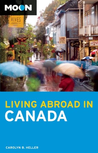 City Travel Guides Discounted  Books : Moon Living Abroad in Canada (Moon Handbooks)